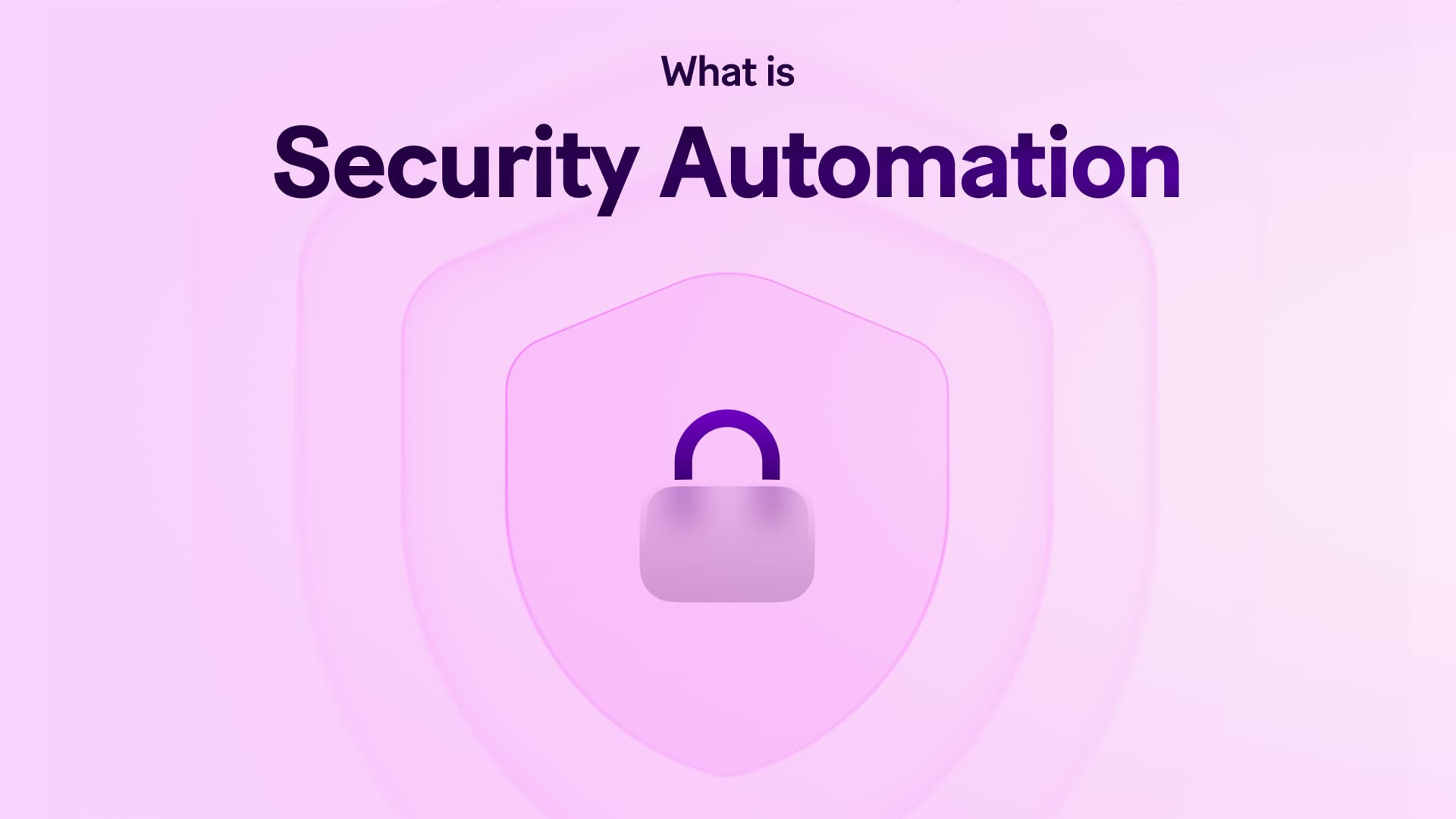 What Is Security Automation? A Complete Guide for 2026
